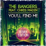 THE BANGERS feat. CHRIS MADIN - You'll find me (Remix Edition)